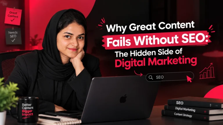 WHY GREAT CONTENT FAILS WITHOUT SEO:THE HIDDEN SIDE OF DIGITAL MARKETING